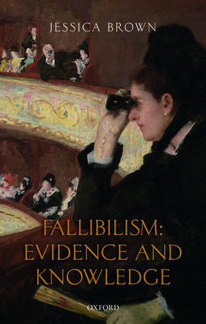 Fallibilism: Evidence and Knowledge de Jessica Brown