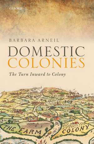 Domestic Colonies: The Turn Inward to Colony de Barbara Arneil