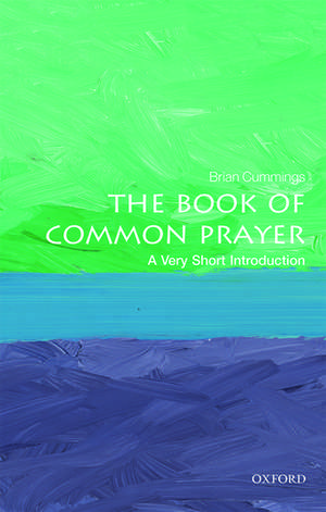 The Book of Common Prayer: A Very Short Introduction de Brian Cummings