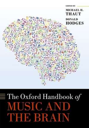 The Oxford Handbook of Music and the Brain de Michael H. Thaut