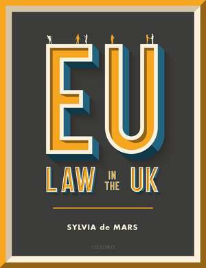 EU Law in the UK de Sylvia de Mars