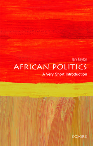 African Politics: A Very Short Introduction de Ian Taylor