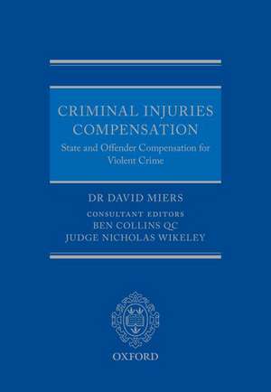 Criminal Injuries Compensation: State and Offender Compensation for Violent Crime de David Miers