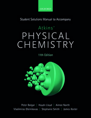 Student Solutions Manual to Accompany Atkins' Physical Chemistry 11th Edition de Peter Bolgar