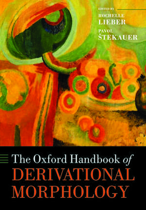 The Oxford Handbook of Derivational Morphology de Rochelle Lieber