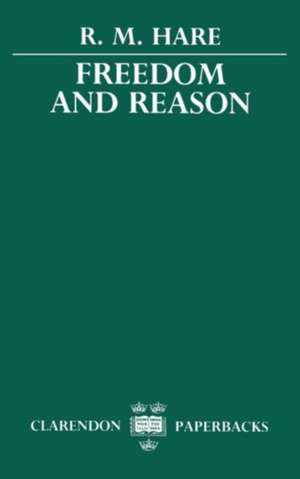 Freedom and Reason de R. M. Hare