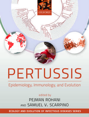 Pertussis: Epidemiology, Immunology, and Evolution de Pejman Rohani