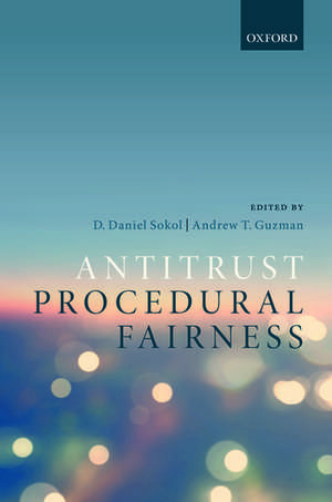 Antitrust Procedural Fairness de D. Daniel Sokol