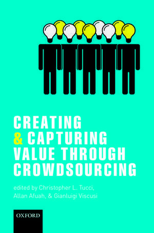 Creating and Capturing Value through Crowdsourcing de Christopher L. Tucci