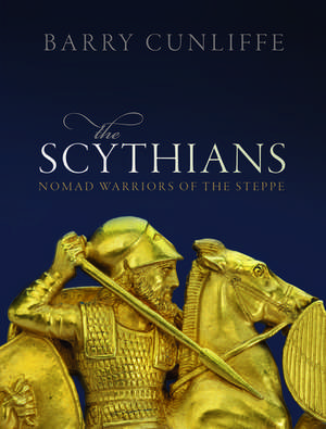 The Scythians: Nomad Warriors of the Steppe de Barry Cunliffe