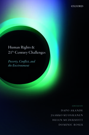 Human Rights and 21st Century Challenges: Poverty, Conflict, and the Environment de Dapo Akande