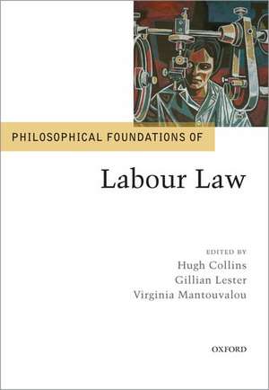 Philosophical Foundations of Labour Law de Hugh Collins