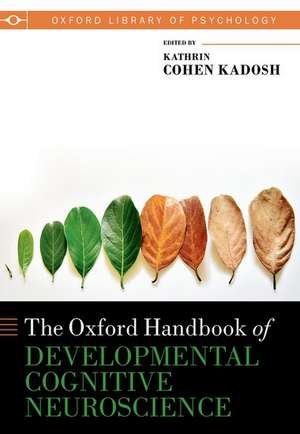 Oxford Handbook of Developmental Cognitive Neuroscience de Kathrin Cohen Kadosh