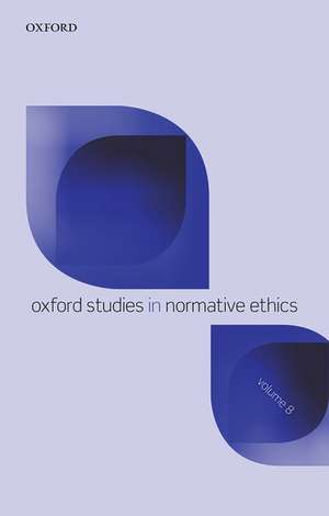 Oxford Studies in Normative Ethics Volume 8 de Mark C. Timmons