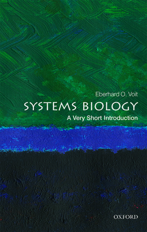 Systems Biology: A Very Short Introduction de Eberhard O. Voit