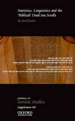 Statistics, Linguistics and the 'Biblical' Dead Sea Scrolls de Jarod Jacobs