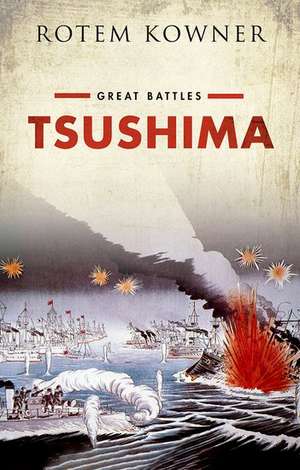 Tsushima: Great Battles Series de Rotem Kowner