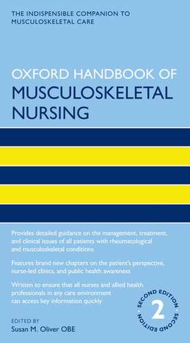 Oxford Handbook of Musculoskeletal Nursing de Susan M. Oliver OBE