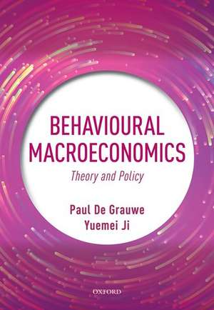 Behavioural Macroeconomics: Theory and Policy de Paul De Grauwe