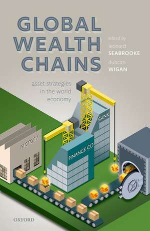 Global Wealth Chains: Asset Strategies in the World Economy de Leonard Seabrooke