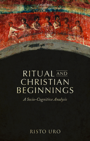 Ritual and Christian Beginnings: A Socio-Cognitive Analysis de Risto Uro