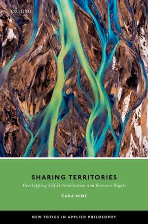 Sharing Territories: Overlapping Self-Determination and Resource Rights de Cara Nine