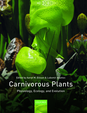 Carnivorous Plants: Physiology, Ecology, and Evolution de Aaron Ellison