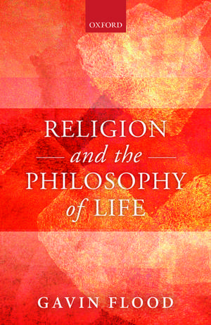 Religion and the Philosophy of Life de Gavin Flood