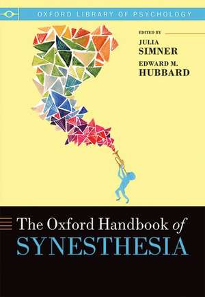 The Oxford Handbook of Synesthesia de Julia Simner