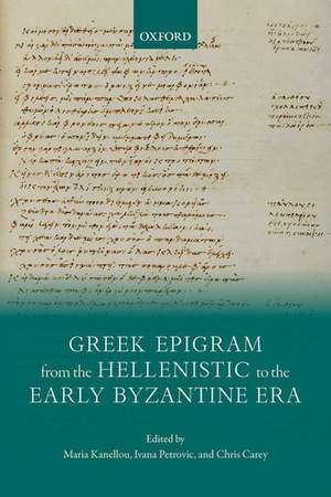 Greek Epigram from the Hellenistic to the Early Byzantine Era de Maria Kanellou