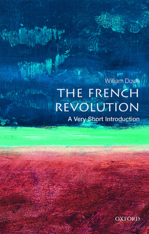 The French Revolution: A Very Short Introduction de William Doyle