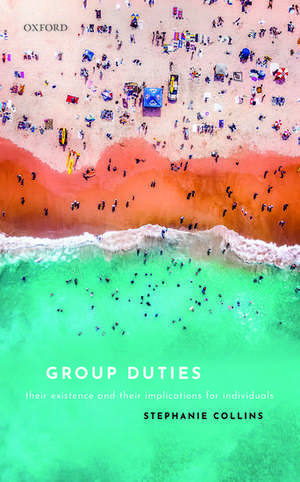 Group Duties: Their Existence and Their Implications for Individuals de Stephanie Collins