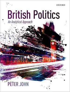 British Politics: An Analytical Approach de Peter John