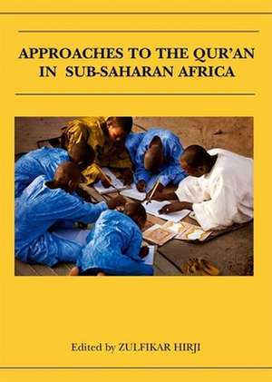 Approaches to the Qur'an in Sub-Saharan Africa de Zulfikar Hirji