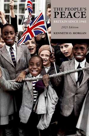 The People's Peace: Britain Since 1945 de Kenneth O. Morgan