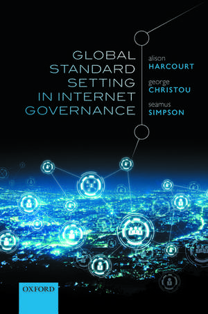 Global Standard Setting in Internet Governance de Alison Harcourt