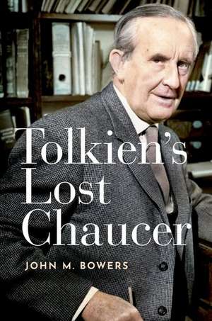 Tolkien's Lost Chaucer de John M. Bowers