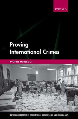 Proving International Crimes de Yvonne McDermott