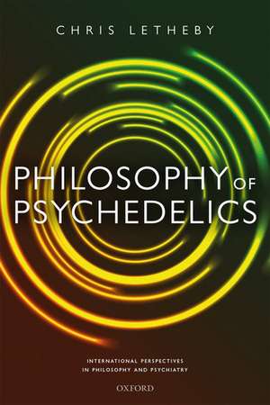 Philosophy of Psychedelics de Chris Letheby