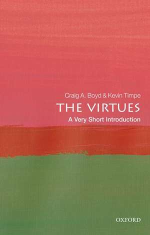 The Virtues: A Very Short Introduction de Craig A. Boyd