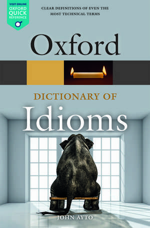 Oxford Dictionary of Idioms de John Ayto