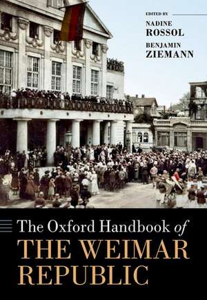 The Oxford Handbook of the Weimar Republic de Nadine Rossol