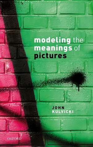 Modeling the Meanings of Pictures: Depiction and the philosophy of language de John Kulvicki