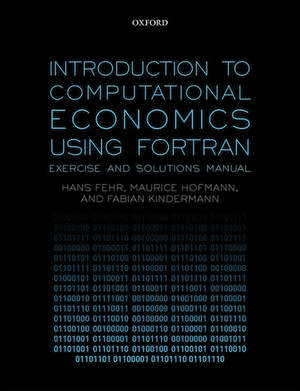 Introduction to Computational Economics Using Fortran: Exercise and Solutions Manual de Hans Fehr