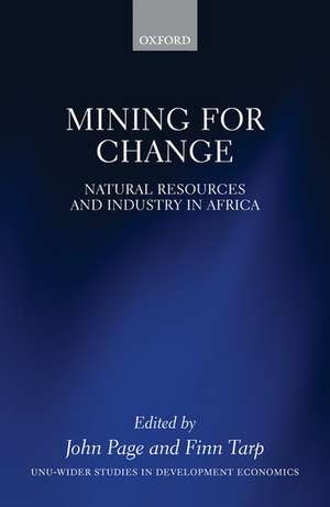 Mining for Change: Natural Resources and Industry in Africa de John Page