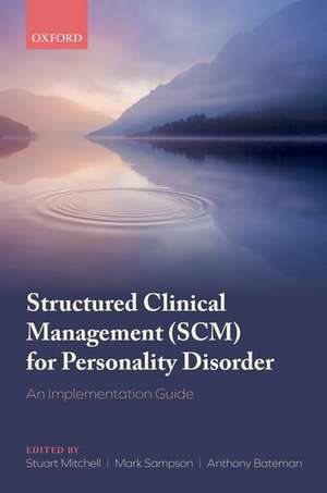 Structured Clinical Management (SCM) for Personality Disorder: An Implementation Guide de Stuart Mitchell