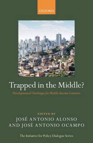 Trapped in the Middle?: Developmental Challenges for Middle-Income Countries de José Antonio Alonso