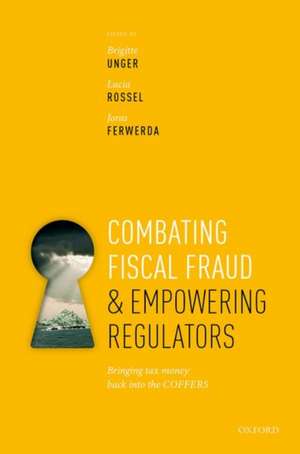 Combating Fiscal Fraud and Empowering Regulators: Bringing tax money back into the COFFERS de Brigitte Unger