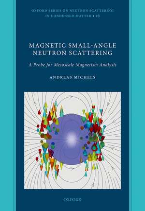 Magnetic Small-Angle Neutron Scattering: A Probe for Mesoscale Magnetism Analysis de Andreas Michels