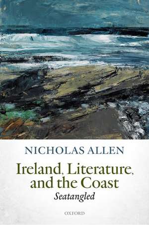 Ireland, Literature, and the Coast: Seatangled de Nicholas Allen